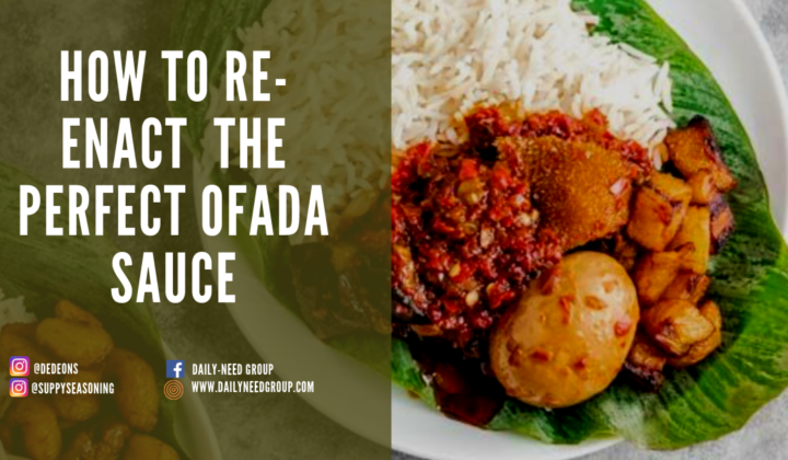 How to Re-enact the Perfect “Ofada” sauce (Ayamase)