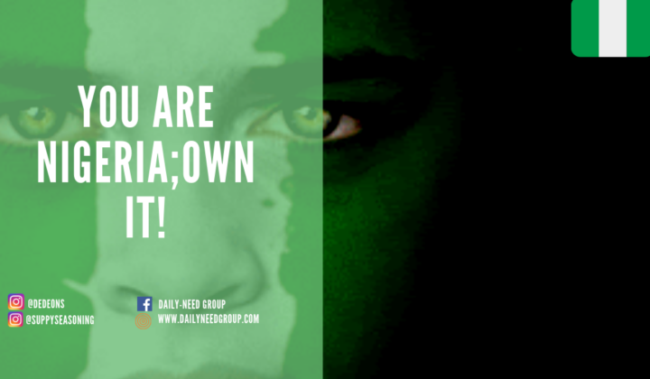 You are Nigeria; Own It!