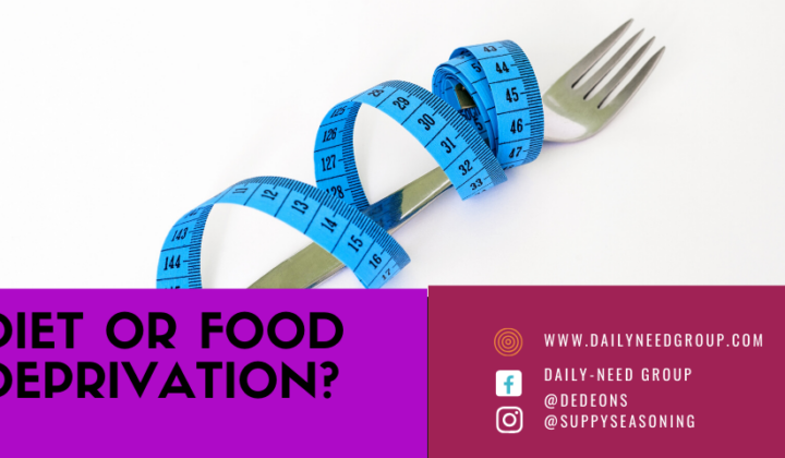 Diet or Food Deprivation?