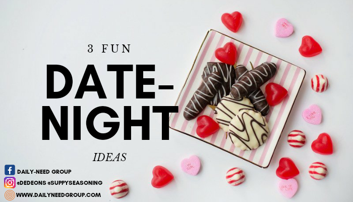 3 FUN DATE-NIGHT IDEAS