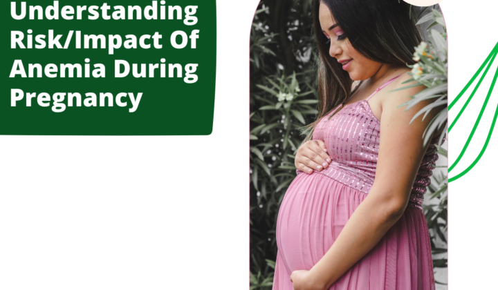 Understanding the Risks of Anemia in Pregnancy: Protecting Maternal and Fetal Health